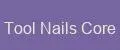 Tool Nails Core