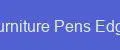 Furniture Pens Edge