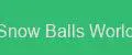 Snow Balls World