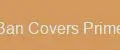 Ban Covers Prime