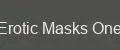 Erotic Masks One