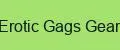 Erotic Gags Gear