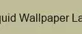 Liquid Wallpaper Labs