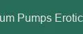 Vacuum Pumps Erotic Ultra