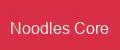 Noodles Core