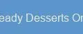 Ready Desserts One