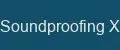 Soundproofing X