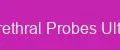 Urethral Probes Ultra