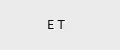 E T