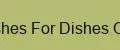 Dishes For Dishes One