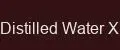 Distilled Water X