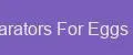 Separators For Eggs Hub