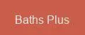 Baths Plus