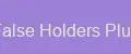 False Holders Plus