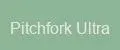 Pitchfork Ultra