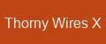 Thorny Wires X