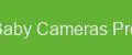 Baby Cameras Pro