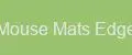 Mouse Mats Edge