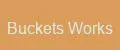 Buckets Works