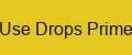 Use Drops Prime