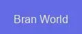 Bran World