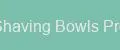Shaving Bowls Pro