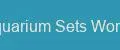 Aquarium Sets Works