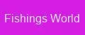 Fishings World