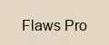 Flaws Pro