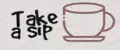 Take a sip