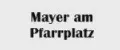 Mayer am Pfarrplatz