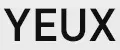 YEUX