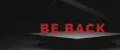 BE BACK