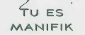 Tu Es Manifik