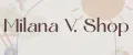 Milana V. Shop