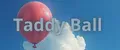 Taddy Ball