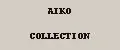 Aiko collektion