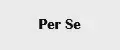 Per Se