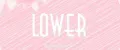Lower