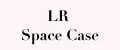 LR Space Case