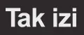 Tak Izi