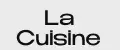 La Cuisine
