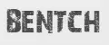 BENTCH