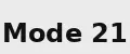 Mode 21
