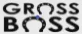 GROSSBOSS
