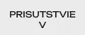 PRISUTSTVIE V