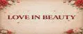 LOVE IN BEAUTY