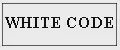 WHITE CODE
