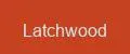 Latchwood