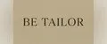 BE TAILOR